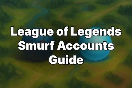 League of Legends Smurf Accounts Guide
