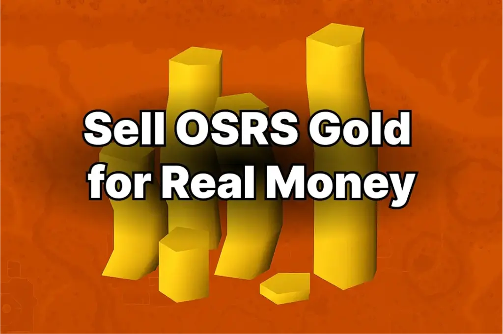 How to Sell OSRS Gold for Real Money in 2025 ($0.16-$0.50/M)