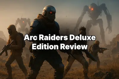 ARC Raiders Deluxe Edition Review 2025