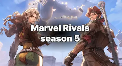 Marvel Rivals Season 5 Guide: Release Date and New Heroes