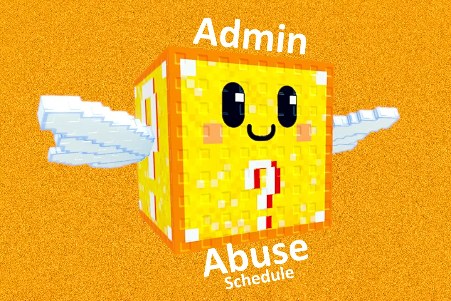 Be a Lucky Block Admin Abuse