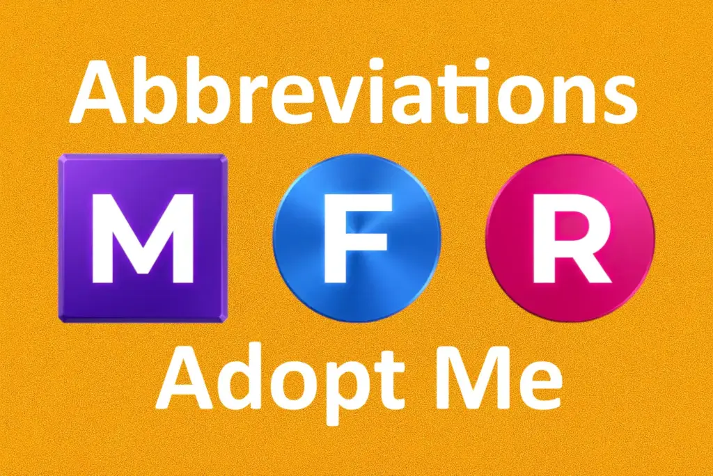 Adopt Me Abbreviations Explained: FR, NFR, MFR, NFT, WFL & More